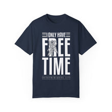 Load image into Gallery viewer, "Fee Time" Unisex Entrepreneur T-Shirt - "I Only Have Free Time"