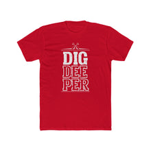 Load image into Gallery viewer, "Dig Deeper" Unisex Cotton Crew Tee
