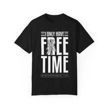 Load image into Gallery viewer, "Fee Time" Unisex Entrepreneur T-Shirt - "I Only Have Free Time"
