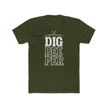 Load image into Gallery viewer, &quot;Dig Deeper&quot; Unisex Cotton Crew Tee
