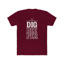 Load image into Gallery viewer, &quot;Dig Deeper&quot; Unisex Cotton Crew Tee
