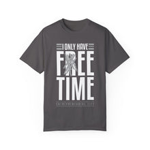 Load image into Gallery viewer, &quot;Fee Time&quot; Unisex Entrepreneur T-Shirt - &quot;I Only Have Free Time&quot;
