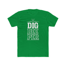 Load image into Gallery viewer, &quot;Dig Deeper&quot; Unisex Cotton Crew Tee
